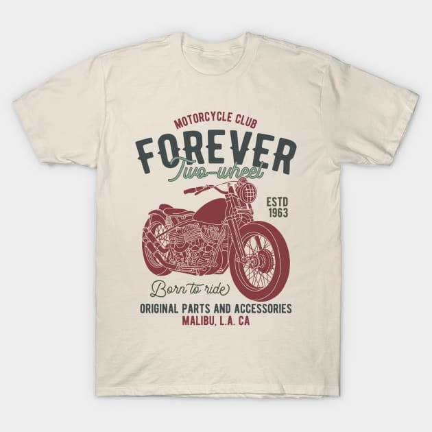 Motorcycle Club Forever Two Wheels T-Shirt by ShopCulture